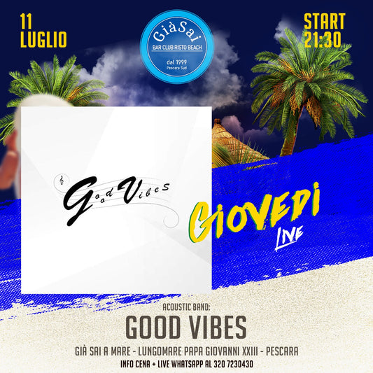 Good Vibes - Giovedì 11 luglio 21.30