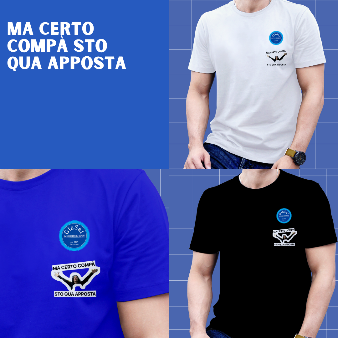 T-shirt Già Sai - Ma certo compà sto qua apposta